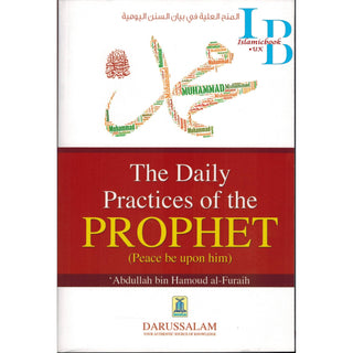 The Daily Practices Of The Prophet (Peace Be Upon Him) By Abdullah Bin Hamad Al-Furaih
