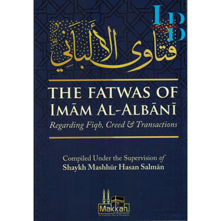 The Fatwas of Imam Al Albani Regarding Fiqh, Creed & Transactions By Masshhur Ibn Hasan Al Salman