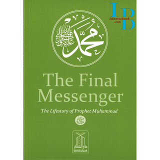 The Final Messenger,The Life story of Prophet Muhammad