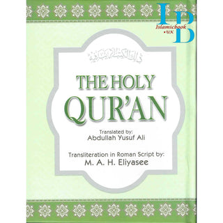 The Holy Quran Transliteration in Roman Script with Arabic Text and English Translation (Green) By Abdullah Yusuf Ali