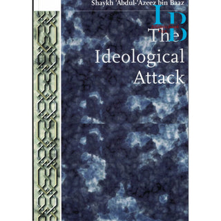 The Ideological Attack By Shaykh 'Abdul-'Azaaz bin Baaz