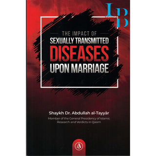 The Impact of Sexually Transmitted Diseases Upon Marriage By Shaykh Dr. Abdullah al-Tayyar
