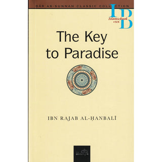 The Key to Paradise By Ibn Rajab Al Hanbali