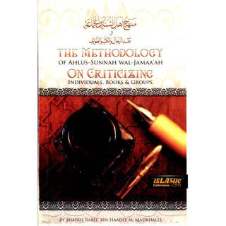 The Methodology Of Ahlus Sunnah Wal-Jamaa'ah On Criticizing Individuals, Books & Groups By Shaykh Rabee Bin Haadee Al-Madkhalee