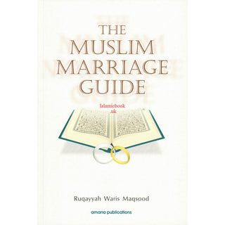 The Muslim Marriage Guide by Ruqayyah Waris Maqsood