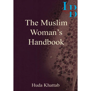 The Muslim Woman's Handbook By Huda Khattab
