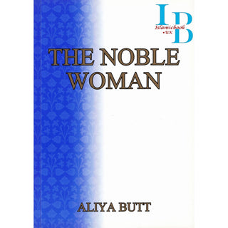 The Noble Woman By Aliya Butt