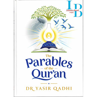 The Parables of the Qur'an By  Dr. Yasir Qadhi