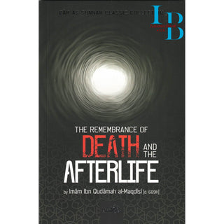The Remembrance Of Death And The Afterlife By Imam Ibn Qudamah Al-Maqdisi