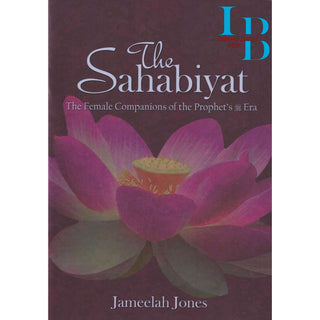 The Sahabiyat (RA) By Jameelah Jones