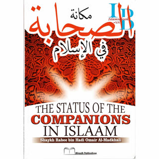 The Status of the Companions in Islam By Shaykh Rabee Bin Hadi Omair Al-Madkhali