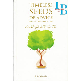 Timeless Seeds of Advice by B. B. Abdullah