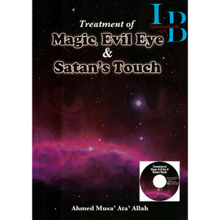 Treatment of Magic Evil Eye & Satans Touch By Ahmed Musa Ata Allah
