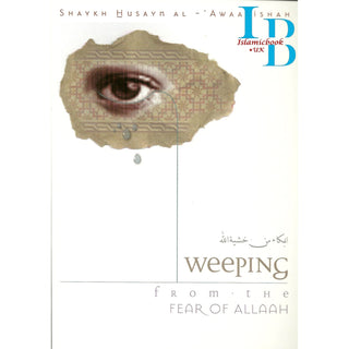 Weeping from the Fear Of Allah By Shaykh Husayn Al-Awaayishah
