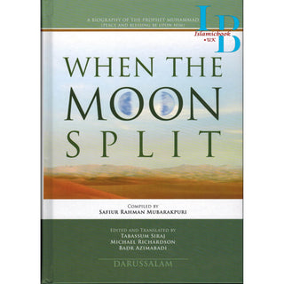 When the Moon Split New Edition (HB Full Color) By Safiur-Rahman Mubarakpuri