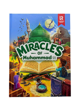 Miracles of Muhammad (SAW) | Learning Roots